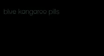 blue kangaroo pills