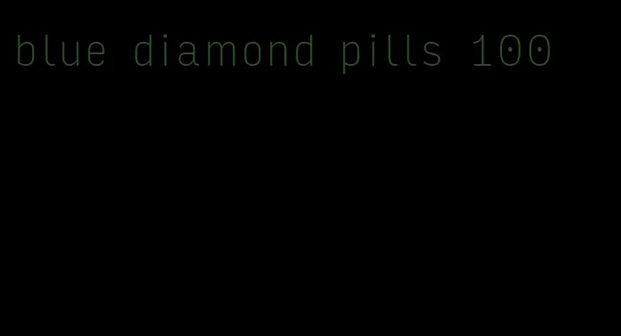 blue diamond pills 100