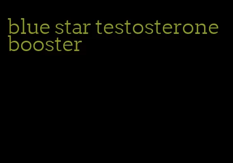 blue star testosterone booster