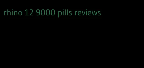 rhino 12 9000 pills reviews