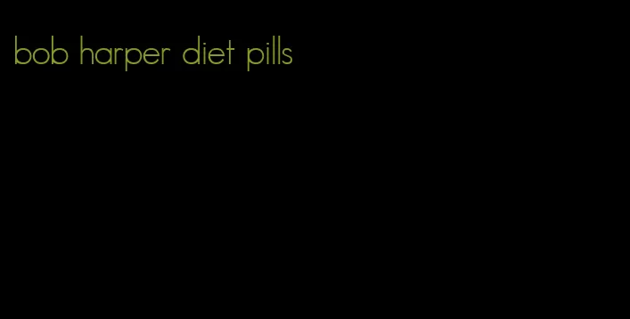 bob harper diet pills