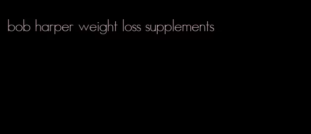 bob harper weight loss supplements