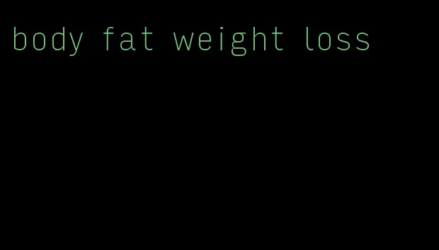 body fat weight loss