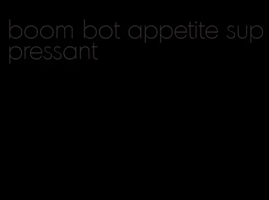 boom bot appetite suppressant