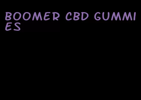boomer CBD gummies