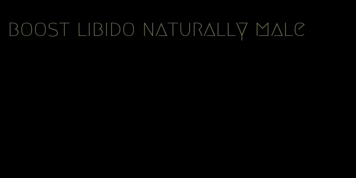 boost libido naturally male