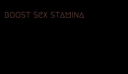 boost sex stamina