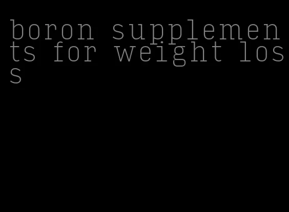 boron supplements for weight loss