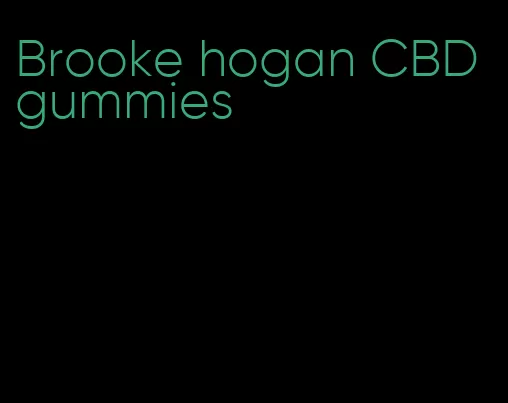 Brooke hogan CBD gummies