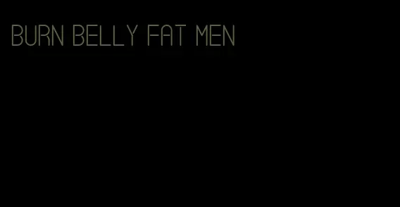 burn belly fat men