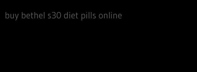 buy bethel s30 diet pills online