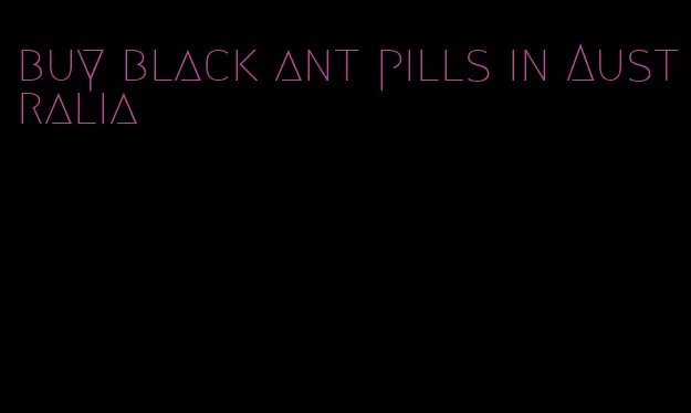 buy black ant pills in Australia