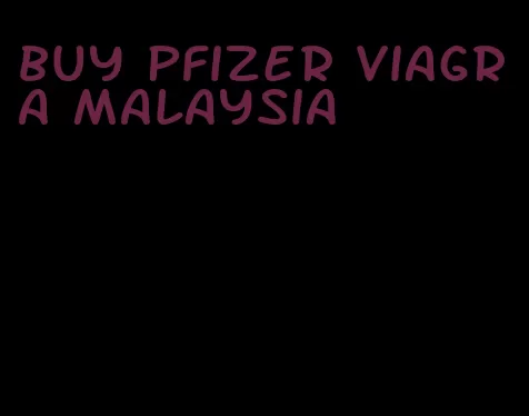 buy Pfizer viagra Malaysia