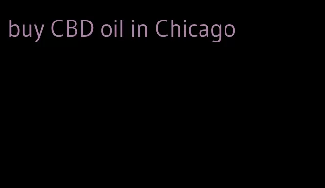 buy CBD oil in Chicago