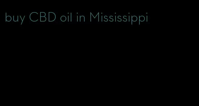 buy CBD oil in Mississippi