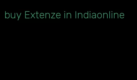 buy Extenze in Indiaonline