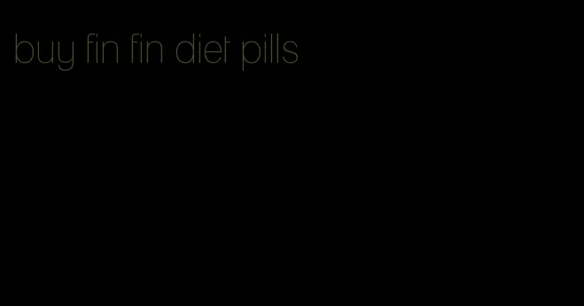 buy fin fin diet pills