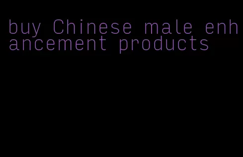 buy Chinese male enhancement products