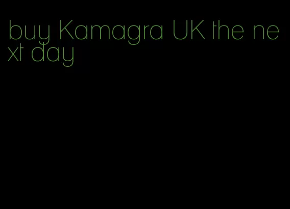 buy Kamagra UK the next day