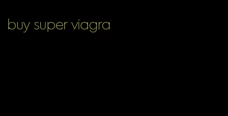 buy super viagra