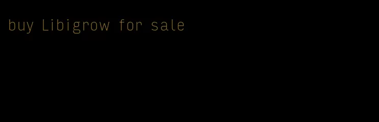 buy Libigrow for sale
