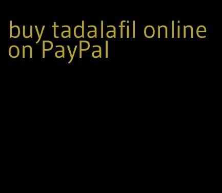 buy tadalafil online on PayPal