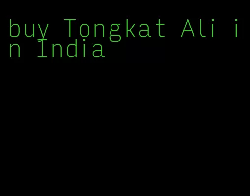 buy Tongkat Ali in India