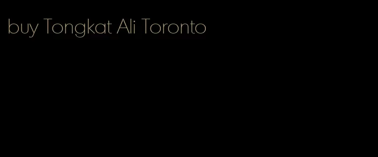 buy Tongkat Ali Toronto