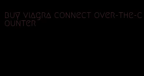 buy viagra connect over-the-counter