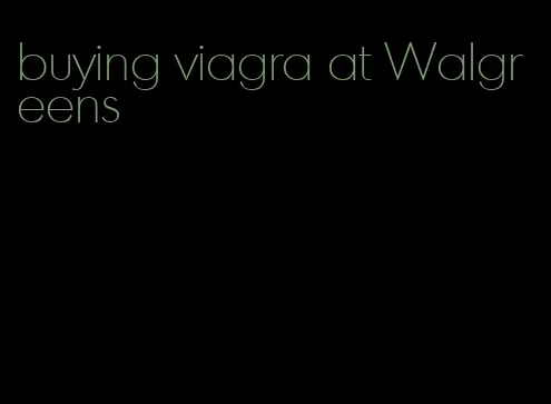 buying viagra at Walgreens