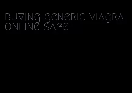 buying generic viagra online safe
