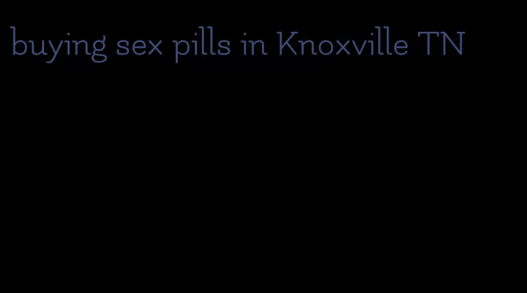 buying sex pills in Knoxville TN