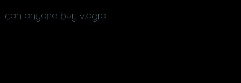 can anyone buy viagra