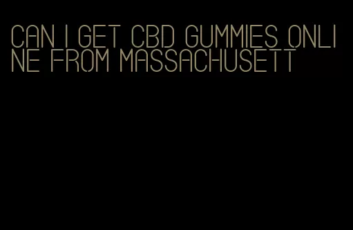 can I get CBD gummies online from Massachusett