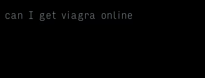 can I get viagra online