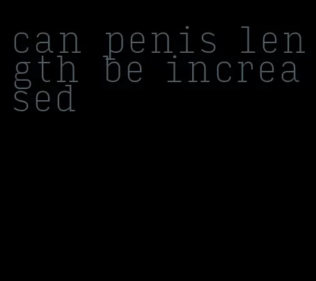 can penis length be increased