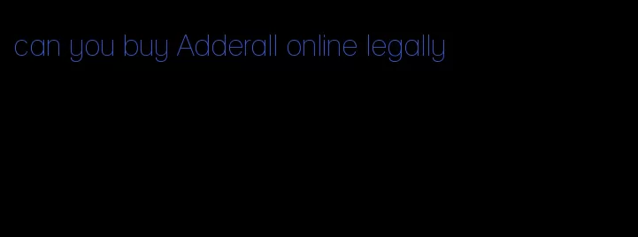 can you buy Adderall online legally