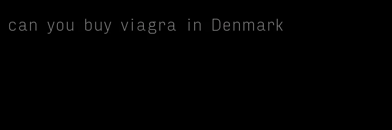 can you buy viagra in Denmark