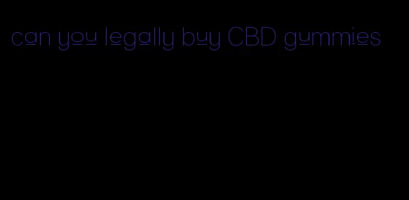 can you legally buy CBD gummies