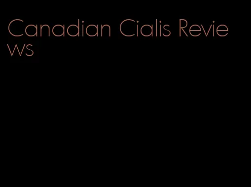 Canadian Cialis Reviews