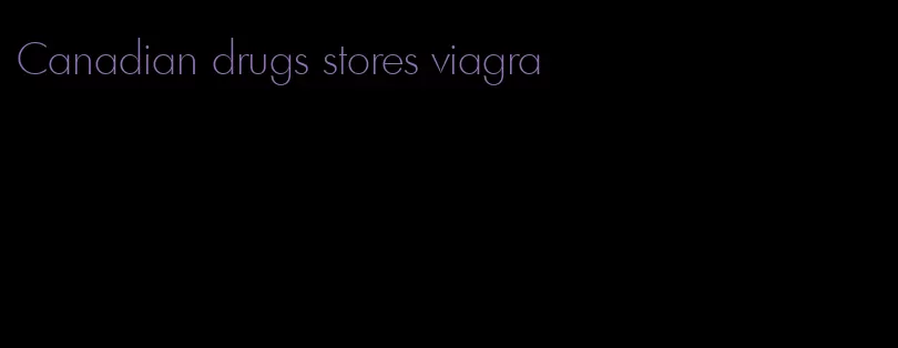 Canadian drugs stores viagra