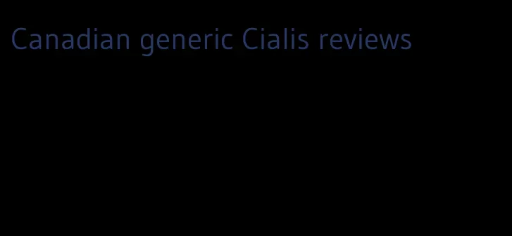 Canadian generic Cialis reviews