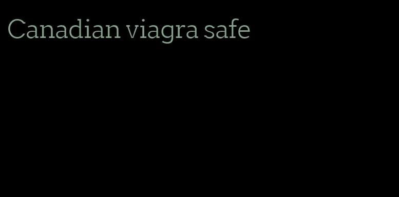 Canadian viagra safe
