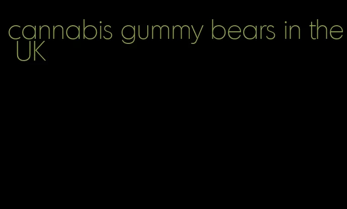 cannabis gummy bears in the UK