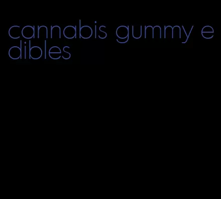 cannabis gummy edibles