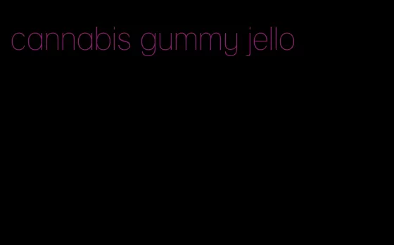 cannabis gummy jello