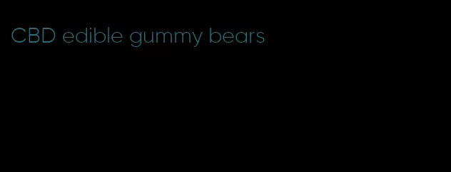 CBD edible gummy bears