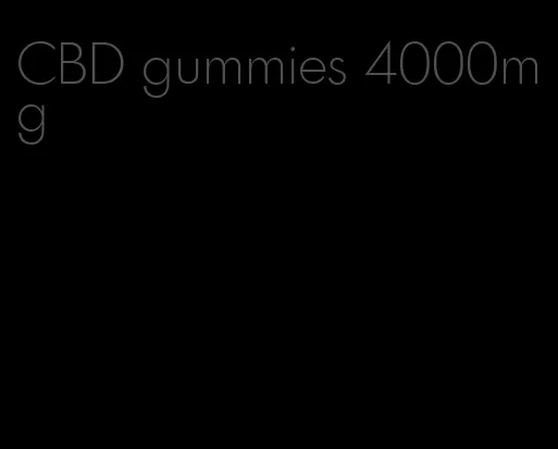 CBD gummies 4000mg