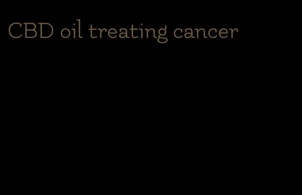 CBD oil treating cancer