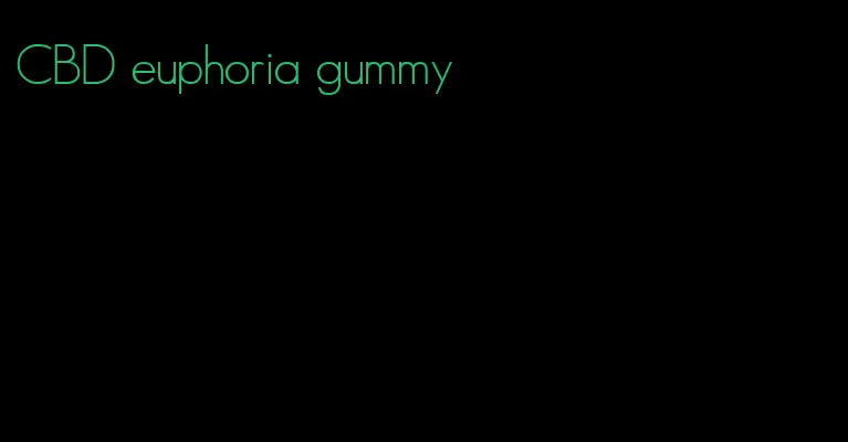 CBD euphoria gummy